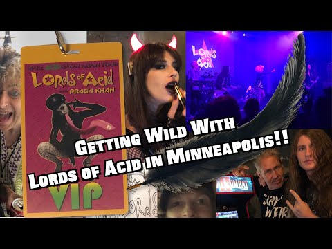 Getting Wild With Lords Of Acid In Minneapolis!!