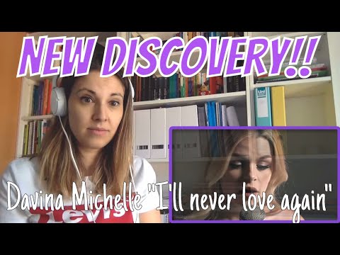Davina Michelle "I'll never love again" (Reaction Video)