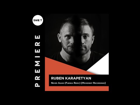 PREMIERE : Ruben Karapetyan - Never Again (Fuenka Remix) [Movement Recordings]