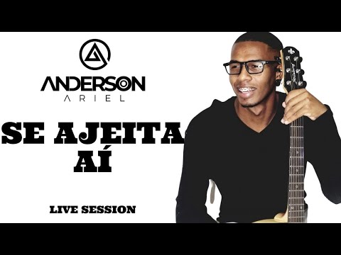 Se Ajeita Aí - Anderson Ariel