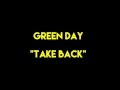 Green Day: Take Back (lyrics)