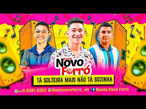 Banda Novo Forró - Tá Solteira Mais Não Tá Sozinha (Lamba-Zouk Lançamento Atualizado Outubro 2024)