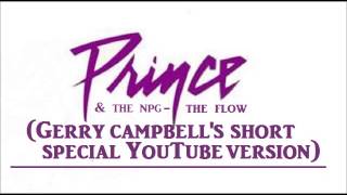 The flow(Gerry campbell&#39;s short YT special version) by PRINCE &amp; THE NPG!
