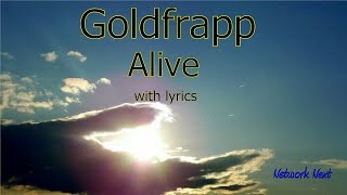 Alive - Goldfrapp with lyrics