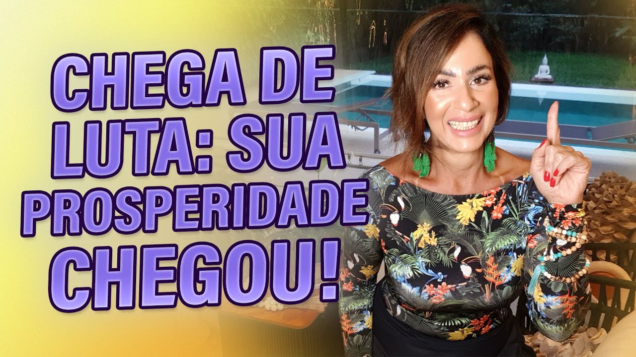 CHEGA DE LUTA: SUA PROSPERIDADE CHEGOU!