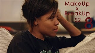 Makeup and Breakup the Series | Season 2 - Episode 8