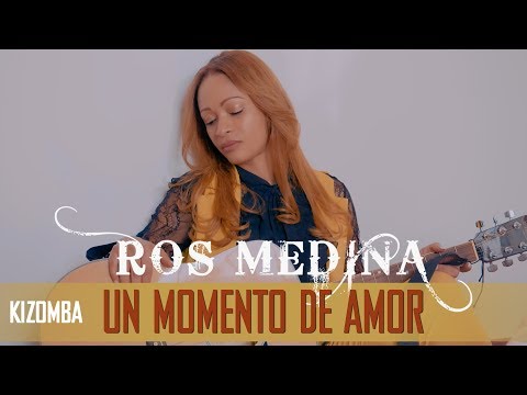 KIZOMBA - Un momento de amor - Ros Medina - 2019 - Official Video