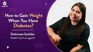 How to Gain Weight When You Have Diabetes? | Tips to Gain Weight with Diabetes | besugarfit