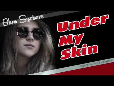 Blue System - Under My Skin (cover by ss-Monster)