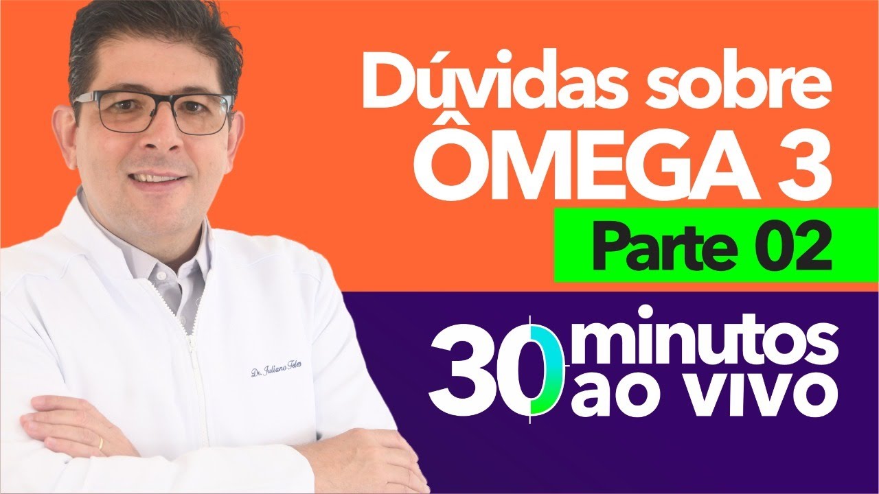 Tire suas dúvidas sobre ÔMEGA 3 - parte 2 com o Dr Juliano Teles | AO VIVO