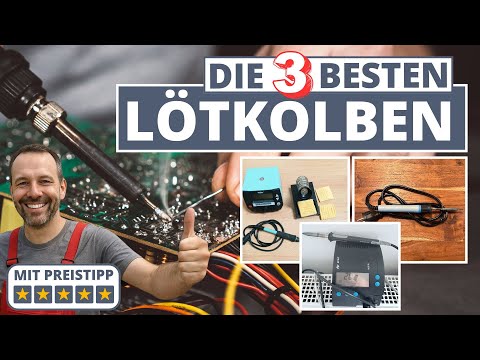 Die 3 besten Lötkolben - Weller oder Ersa?
