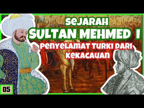Kisah Sultan Mehmed I | Perang Antar Saudara di Kesultanan