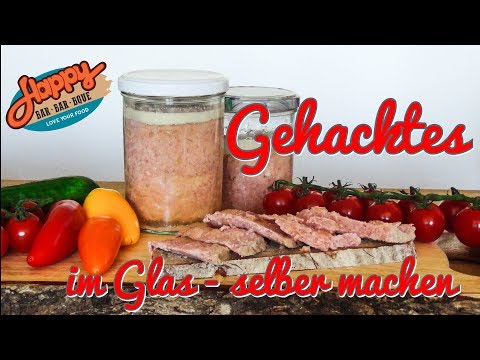 Gehacktes im Glas- selber machen / Wursten leicht gemacht