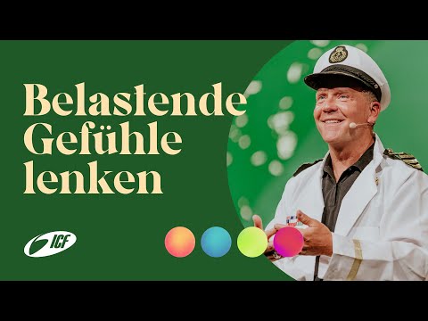 Lerne belastende Gefühle zu lenken | Leo Bigger | ICF Zürich