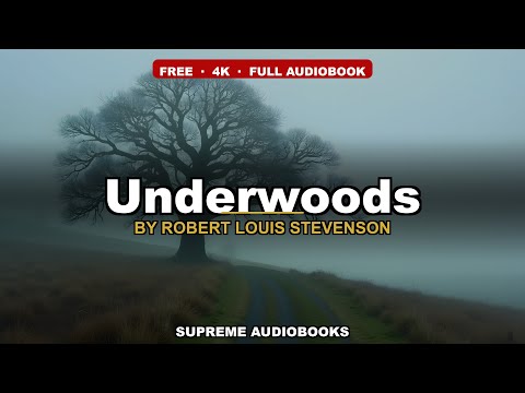 Underwoods by Robert Louis Stevenson — free full audiobook