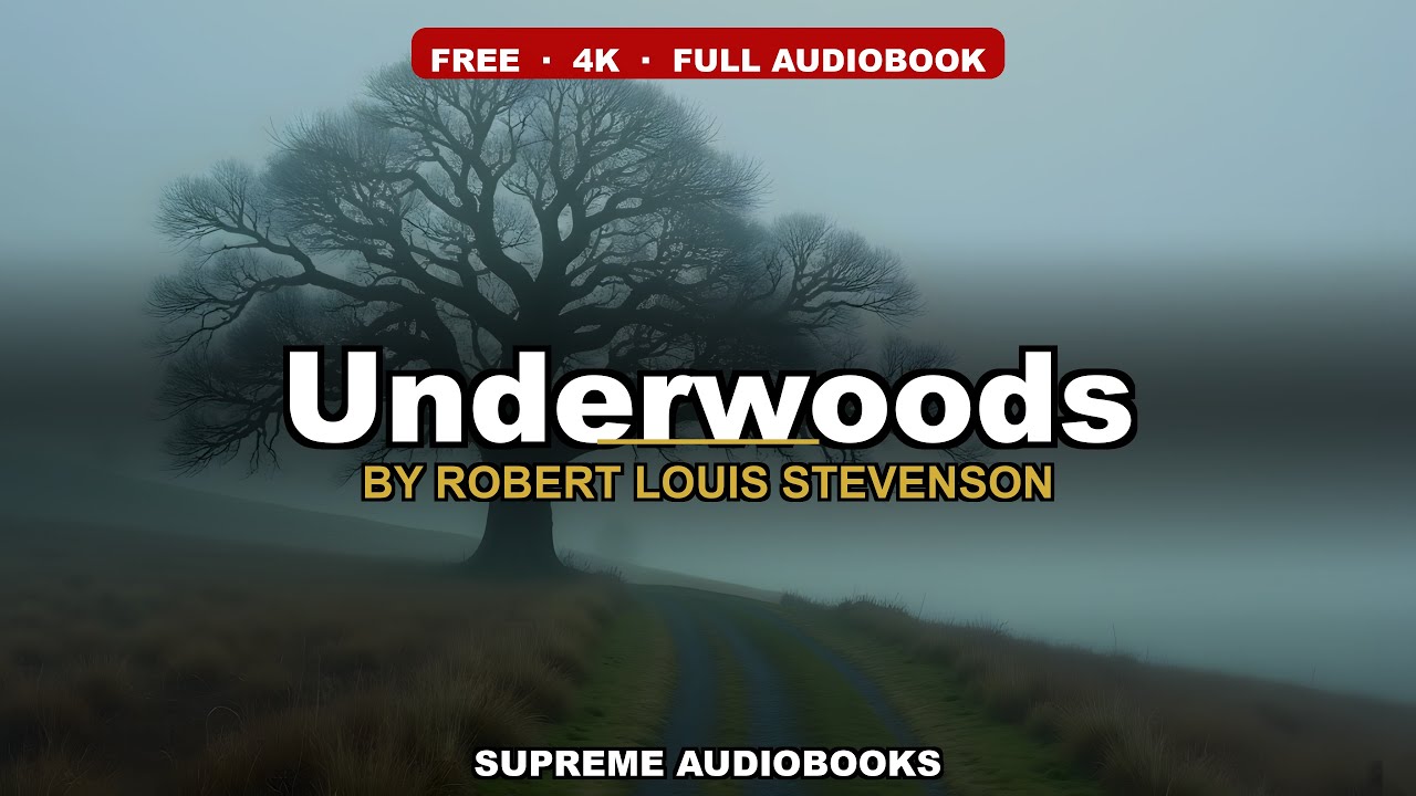 Underwoods by Robert Louis Stevenson — free full audiobook