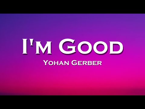 Yohan Gerber - I'm Good (Lyrics) feat. Poylow