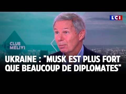 Guerre en Ukraine : "Elon Musk est surement beaucoup plus fort que beaucoup de diplomates"