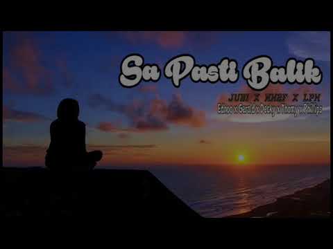 Sa Pasti Balik- JUBI X NH2F X LPH