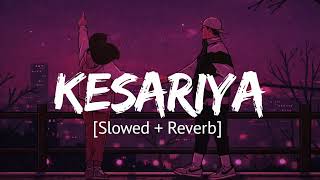 Download lagu Kesariya (Slowed   Reverb) 💜 | Romantic Lofi Vibes ✨ | Late Night Feelings 🌙 mp3