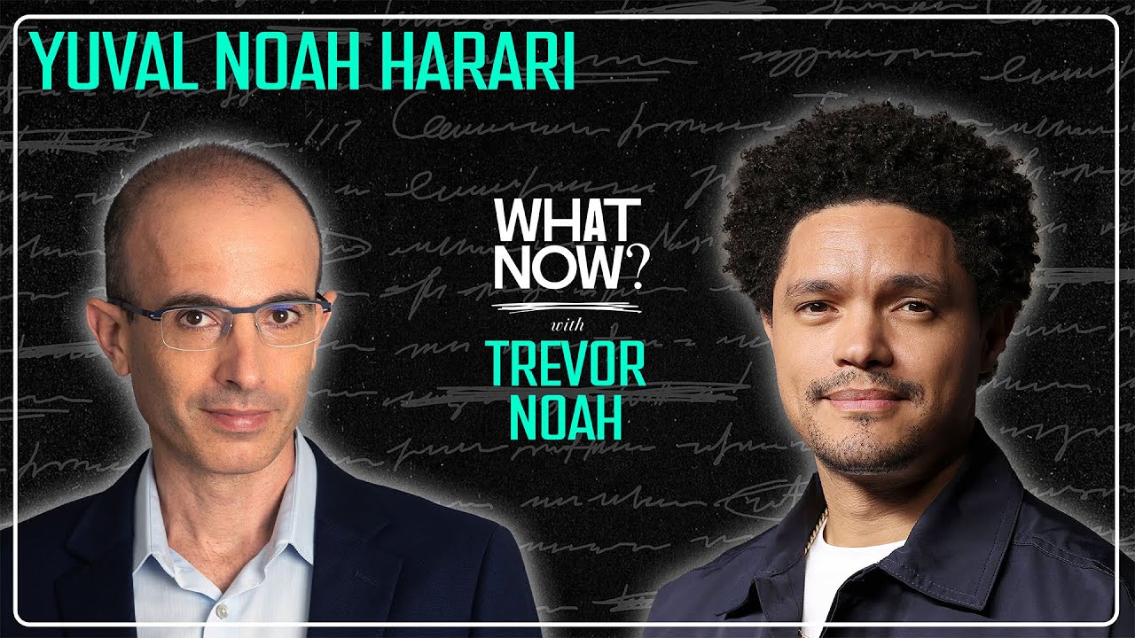 Making Bureaucracies Sexier with Yuval Noah Harari | What Now? with Trevor Noah Podcast