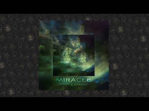 TITOV, AraveN - Miracle
