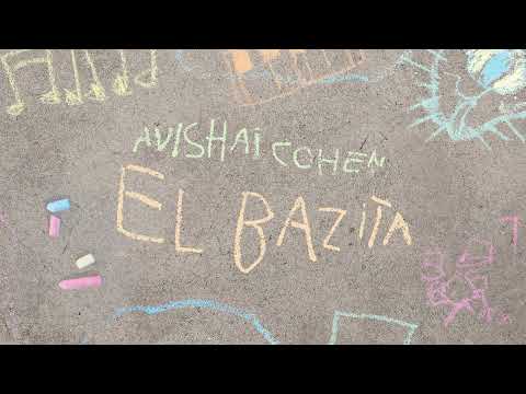 Avishai Cohen - El Bazita (Official Audio)