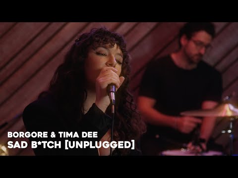 Borgore & Tima Dee - Sad B*tch [UNPLUGGED]