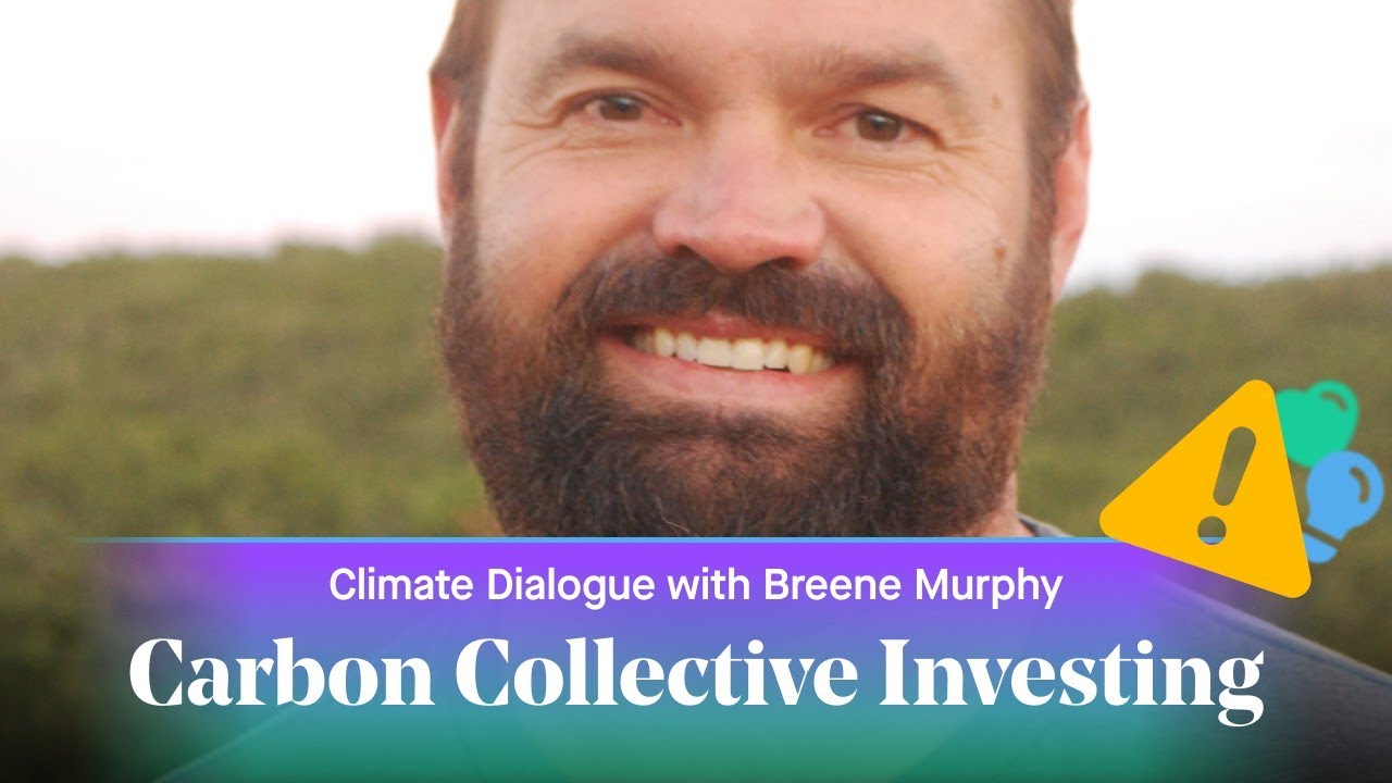 Move the money Breene Murphy President, Carbon Collective Investing Center