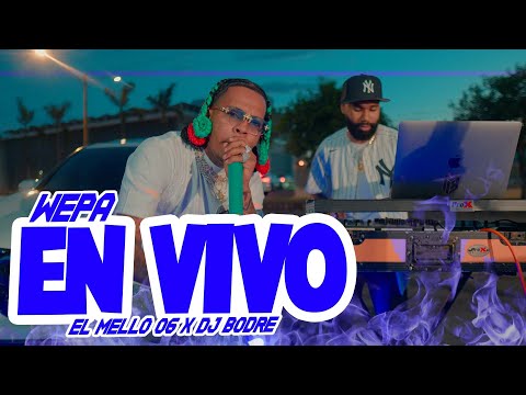 EL MELLO 06 - WEPA (En Vivo)  DJ Bodre  (Video Oficial)