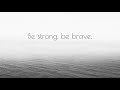 Sunday Sermon Be Strong Brave