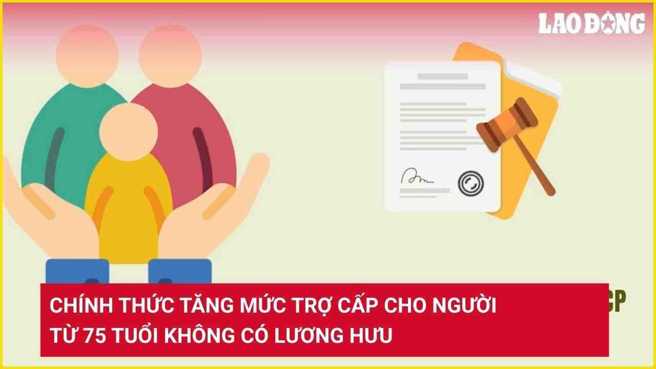 Chính thức tăng mức trợ cấp cho người từ 75 tuổi không có lương hưu