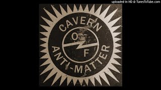 Cavern Of Anti-Matter - Melody In High Feedback Tones