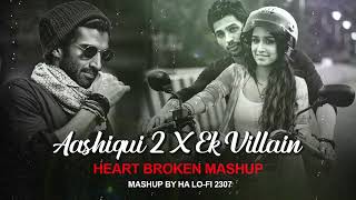 Download lagu Aashiqui 2 X Ek Villain | Shraddha Kapoor | Aditya Roy Kapoor | Heart Broken Mashup | HA LO-FI 2307 mp3