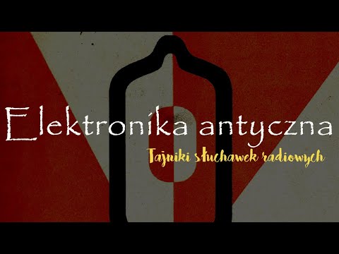 Elektronika antyczna - Tajniki słuchawek radiowych [RS Elektronika] #218
