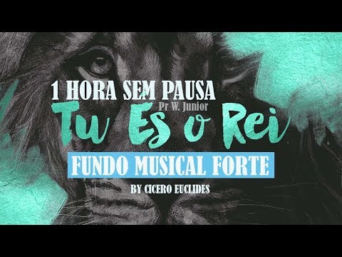 Fundo Musical Forte Para Pregações e Orações - Tú És o Rei (W Junior) by Cicero Euclides