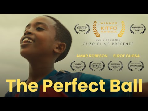 The Perfect Ball | ምርጧ ኳስ | Award Winning Short Film |  አጭር ፊልም