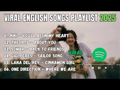 Top Viral English Songs TikTok Playlist 2025 - Back to Friends, Sailor Song, Cinnamon GirL