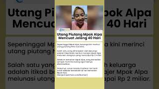 Utang Piutang Mpok Alpa Mencuat Jelang 40 Hari, Keluarga Desak Eks Manajer Nina Lunasi Rp 2 Miliar