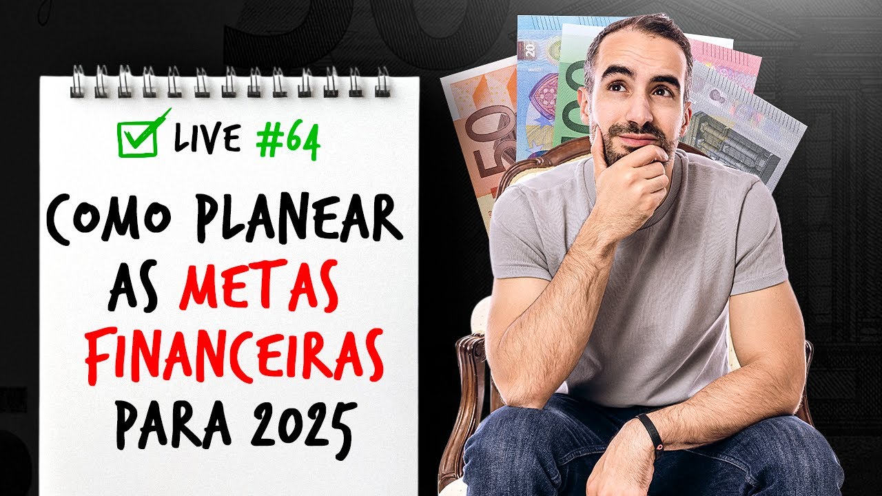 LIVE #064 - Como Planear as Metas Financeiras para 2025