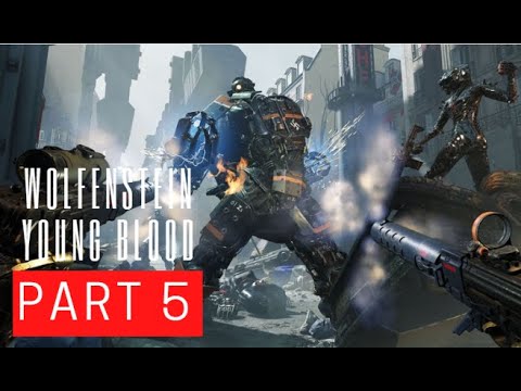 WOLFENSTEIN YOUNGBLOOD Gameplay Walkthrough (XBOX) Part 5 (BROTHER 2) NoCommentary (FULL GAME)