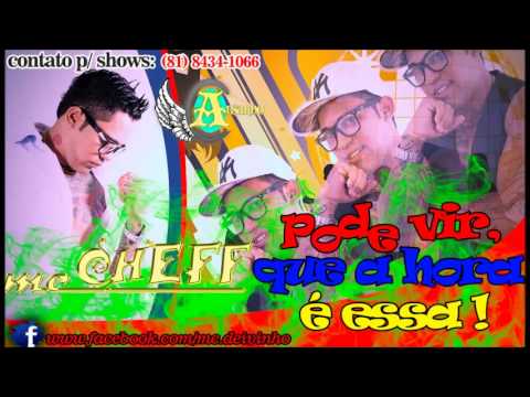 ( Mc Cheff )- pode vir, que a hora é essa !! dj sobrinho
