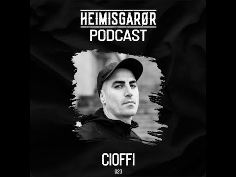 CIOFFI @ HEIMISGARØR Podcast #023