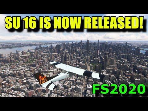 FS2020: Rejoice, Sim Update 16 Has Just Released | Putting it Through A Few Tests!