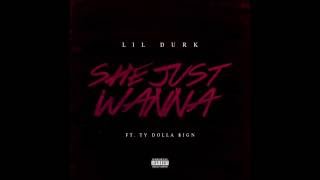 Lil Durk - She Just Wanna feat. Ty Dolla $ign (Official Audio)