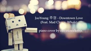 JooYoung 주영 - Downtown Love (piano cover by electricsocketxx)