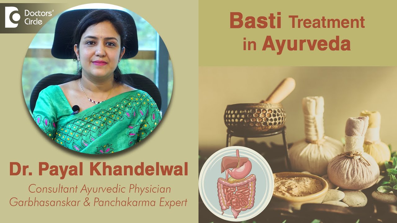 Basti and Chronic Diseases in Ayurveda - Dr. Payal Khandelwal | Doctors' Circle - YouTube