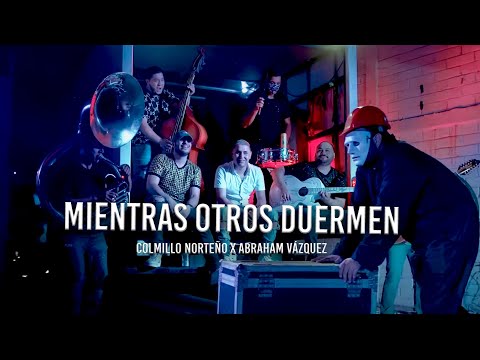 Colmillo Norteño x Abraham Vázquez - Mientras Otros Duermen (Video Oficial)