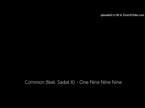 Common (feat. Sadat X) - One Nine Nine Nine