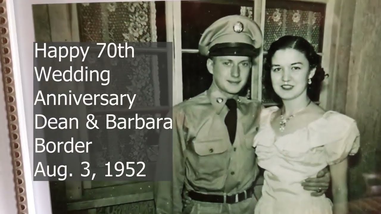 2022 70th Anniversary Dean & Barbara Border |  Married August 3, 1952